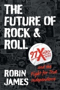 Cover: The Future of Rock and Roll - The University of North Carolina Press