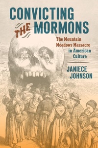 Enlarge image Cover: Convicting the Mormons - The University of North Carolina Press