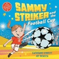 Cover: Sammy Striker and the Football Cup - Macmillan Children's Books