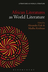 Abbildung von: African Literatures as World Literature - Bloomsbury Academic USA