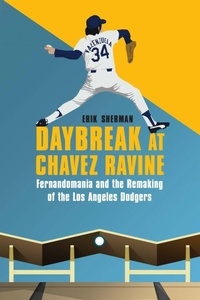 Abbildung von: Daybreak at Chavez Ravine - University of Nebraska Press