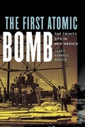 Cover: The First Atomic Bomb - University of Nebraska Press
