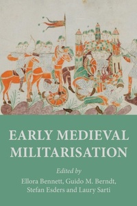 Enlarge image Cover: Early Medieval Militarisation - Manchester University Press