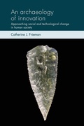 Cover: An Archaeology of Innovation - Manchester University Press