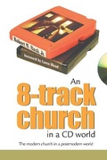 Cover: An 8-Track Church in a CD World - Smyth & Helwys Publishing, Incorporated
