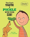 Cover: You Can't Taste a Pickle With Your Ear - Blue Apple Books