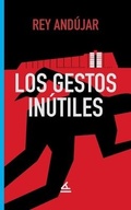 Cover: Los gestos inutiles - La Pereza Ediciones