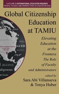 Cover: Global Citizenship Education at TAMIU Elevating Education at the Frontera - Information Age Publishing