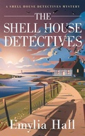 Cover: The Shell House Detectives - Thomas & Mercer
