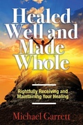 Cover: Healed Well and Made Whole - Trilogy Christian Publishing