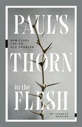 Cover: Paul`s Thorn in the Flesh - New Clues for an Old Problem - Faithlife Corporation