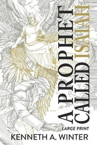 Enlarge image Cover: A Prophet Called Isaiah (Large Print Edition) - Wildernesslessons