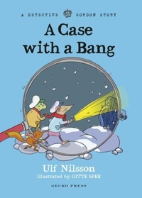 Enlarge image Cover: Detective Gordon: A Case with a Bang - Gecko Press