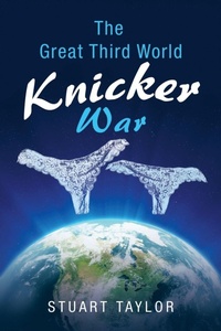 Enlarge image Cover: The Great Third World Knicker War - AuthorHouse UK