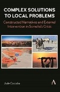 Cover: Complex Solutions to Local Problems - Anthem Press