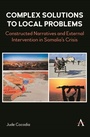 Cover: Complex Solutions to Local Problems - Anthem Press