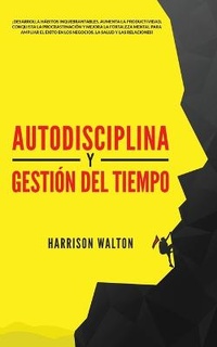 Abbildung von: Autodisciplina y Gestion Del Tiempo - Harrison Walton