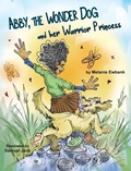 Cover: Abby, the Wonder Dog and her Warrior Princess - Climbing Angel Publishing
