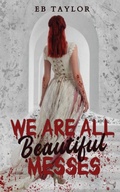 Cover: We Are All Beautiful Messes - Lyla D Creations