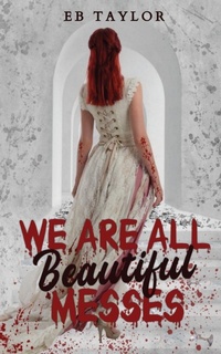 Enlarge image Cover: We Are All Beautiful Messes - Lyla D Creations