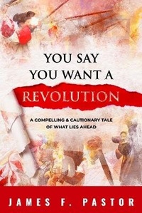 Abbildung von: You Say You Want a Revolution - Defiance Press & Publishing, LLC