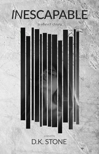 Abbildung von: Inescapable: A Ghost Story - Stonehouse Publishing