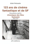 Cover: 123 ans de cinema fantastique et de SF - deuxieme partie - Sfm Editions