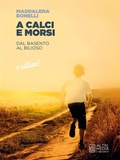 Cover: A calci e morsi - Altrimedia Edizioni