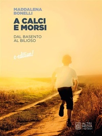 Enlarge image Cover: A calci e morsi - Altrimedia Edizioni