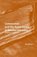 Cover: Communism and the Avant-Garde in Weimar Germany - Brill