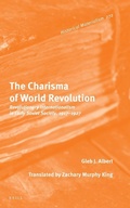 Cover: The Charisma of World Revolution - Brill