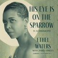 Cover: His Eye Is on the Sparrow - Blackstone Publishing