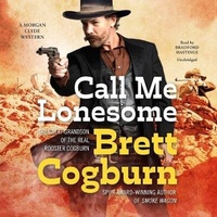 Enlarge image Cover: Call Me Lonesome - Blackstone Publishing