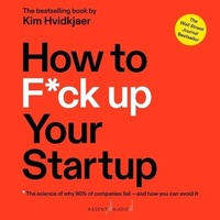 Enlarge image Cover: How to F*ck Up Your Startup - Ascent Audio