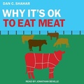 Cover: Why It's Ok to Eat Meat - Tantor Audio