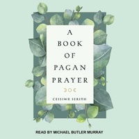 Enlarge image Cover: A Book of Pagan Prayer - Tantor Audio