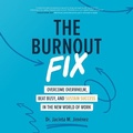 Cover: The Burnout Fix - McGraw Hill-Ascent Audio
