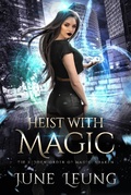 Cover: Heist with Magic (The Hidden Order of Magic: Shaken, #2) - The Hidden Order of Magic: Shaken