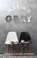 Cover: Making Gray - Trilogy Christian Publishing