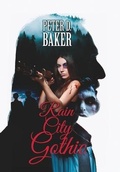 Cover: Rain City Gothic - Peter Baker