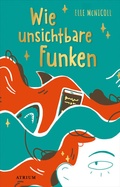 Cover: Wie unsichtbare Funken - Atrium Kinderbuch