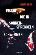 Cover: Fische, die in Sonnensprenkeln schwimmen - Atrium Verlag AG