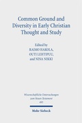 Cover: Common Ground and Diversity in Early Christian Thought and Study - Mohr Siebeck