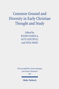 Cover: Common Ground and Diversity in Early Christian Thought and Study - Mohr Siebeck