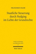 Abbildung von: Staatliche Steuerung durch Nudging im Lichte der Grundrechte - Mohr Siebeck