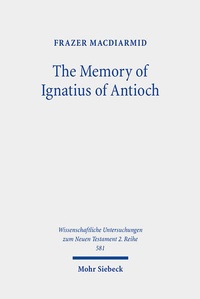 Abbildung von: The Memory of Ignatius of Antioch - Mohr Siebeck