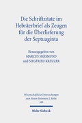 Cover: Die Schriftzitate im Hebr&auml;erbrief als Zeugen f&uuml;r die &Uuml;berlieferung der Septuaginta - Mohr Siebeck