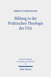 Abbildung von: Bildung in der Praktischen Theologie der USA - Mohr Siebeck