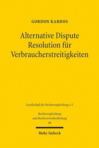 Abbildung von: Alternative Dispute Resolution für Verbraucherstreitigkeiten - Mohr Siebeck
