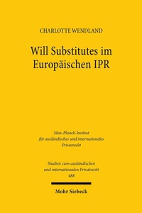 Abbildung von: Will Substitutes im Europäischen IPR - Mohr Siebeck